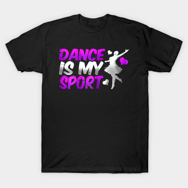 Epic Dance Is My Sport Ballroom Jazz Ballet Teacher T-Shirt by Haley Tokey